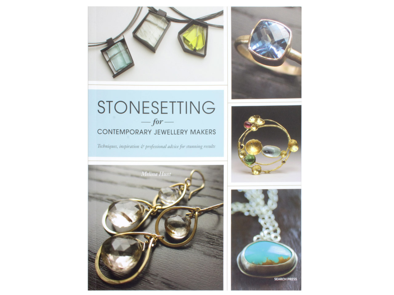Stonesetting For Contemporary Jewellery Makers By Melissa Hunt