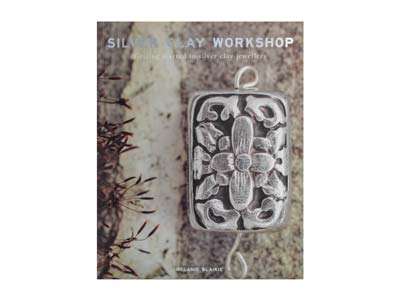 Silver Clay Workshop: Getting       Started In Silver Clay Jewellery By Melanie Blaikie - Standard Image - 1
