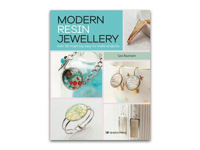 Modern Resin Jewellery: Over 50    Inspiring Easy-to-make Projects By Sara Naumann - Standard Image - 1