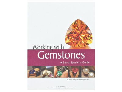 Working With Gemstones, A Bench    Jewellers Guide By Arthur Anton   Skuratowicz And Julie Nash