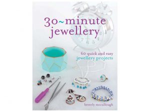 Book Review: 30 Minute Jewellery – 60 quick and easy jewellery projects