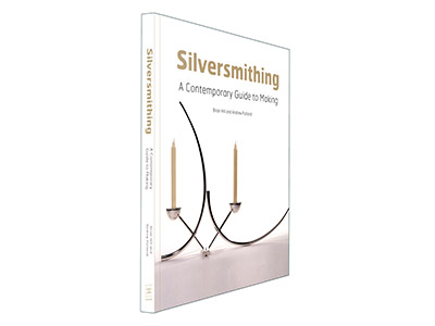 Silversmithing A Contemporary Guide To Making By Brian Hill And Andrew  Putland - Standard Image - 2