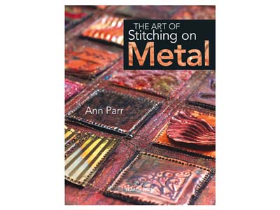 The Art Of Stitching On Metal By   Ann Parr