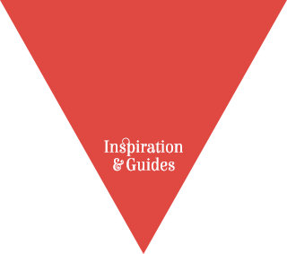 Guides and inspiration